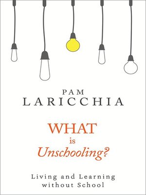 cover image of What is Unschooling?